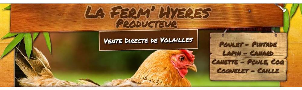 LA FERM'HYERES - Elevage de volaille